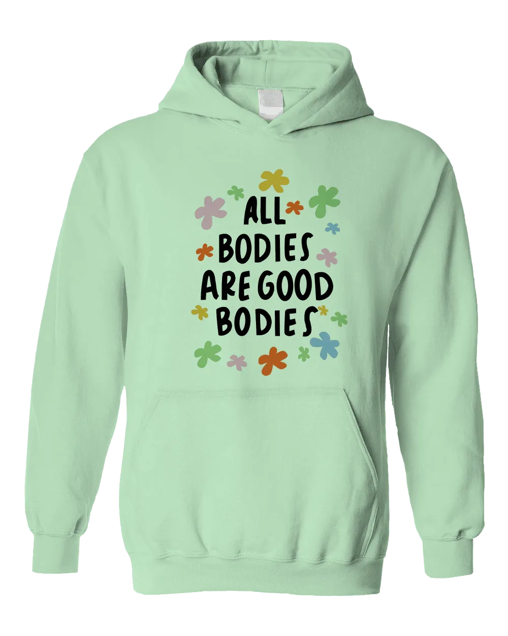 All Bodies Are Good Bodies - Hoodie