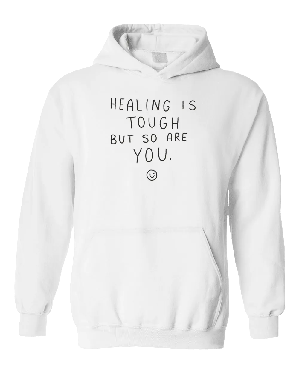 Healing Is Tough But So Are You - Hoodie