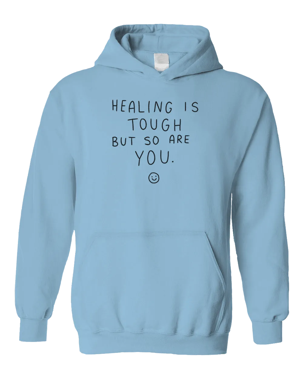 Healing Is Tough But So Are You - Hoodie