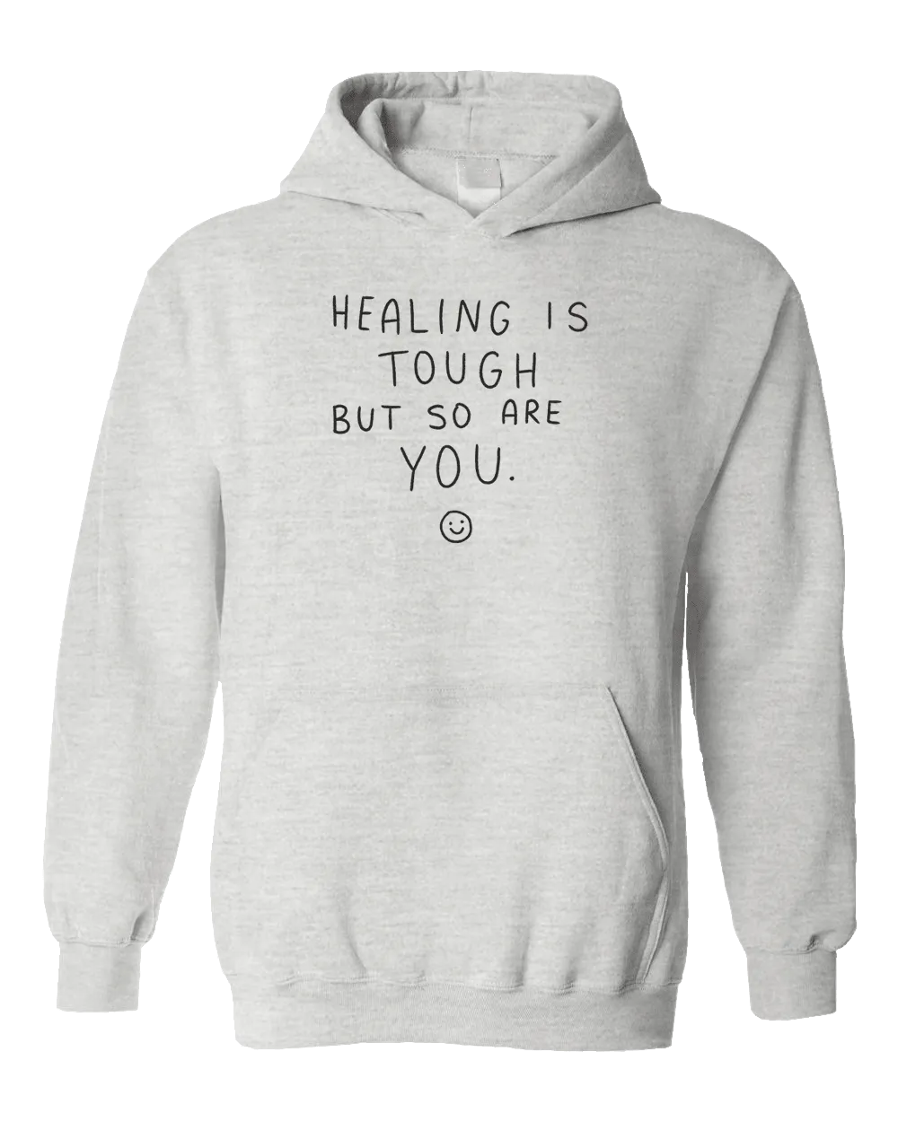 Healing Is Tough But So Are You - Hoodie