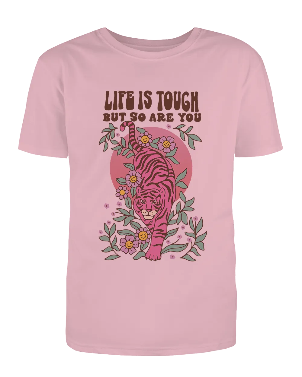 Life Is Tough But So Are You (Tiger) - T-Shirt