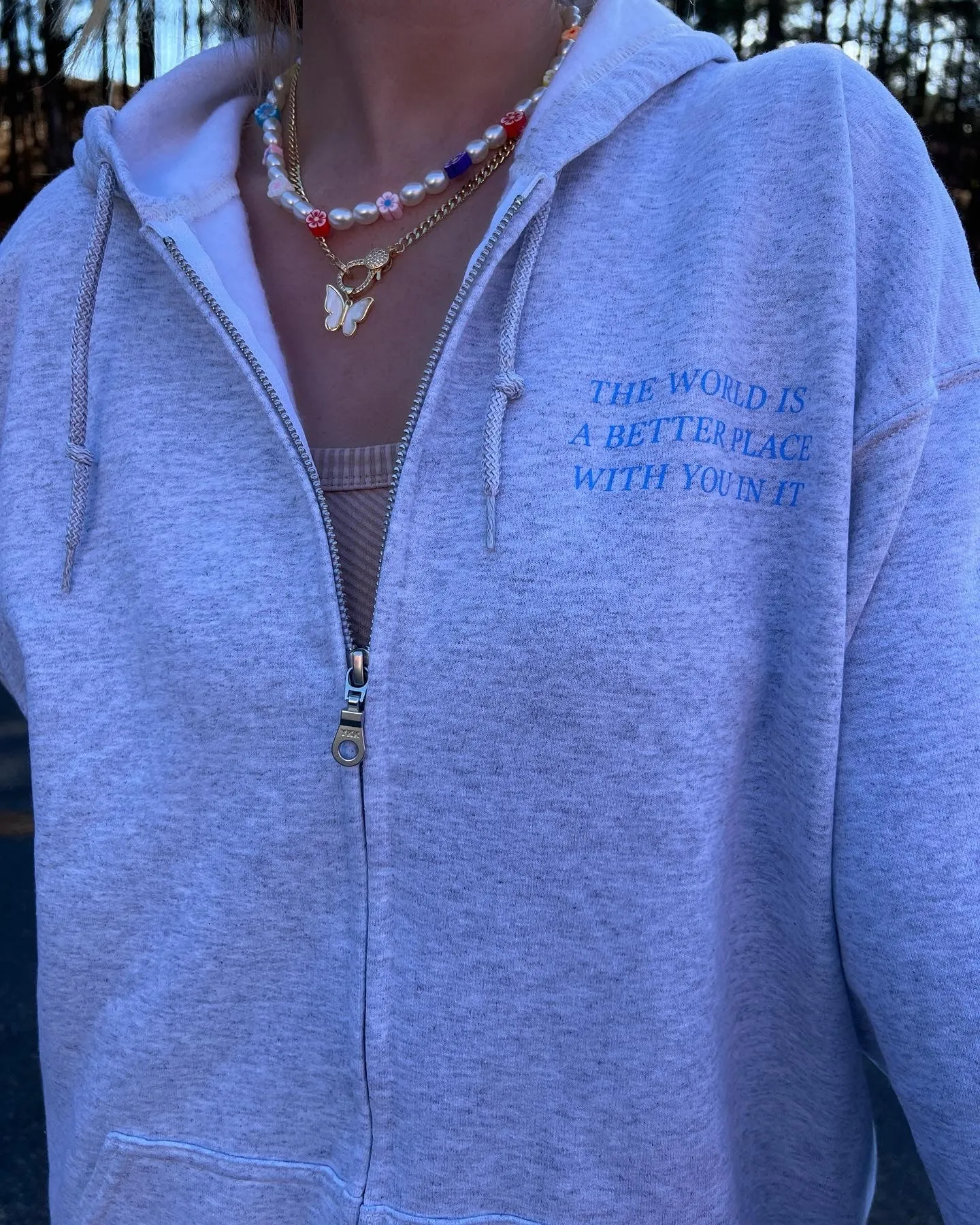 The World Is A Better Place With You In It Zip Up Hoodie