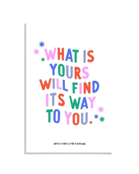 What Is Yours Will Find Its Way To You - Poster