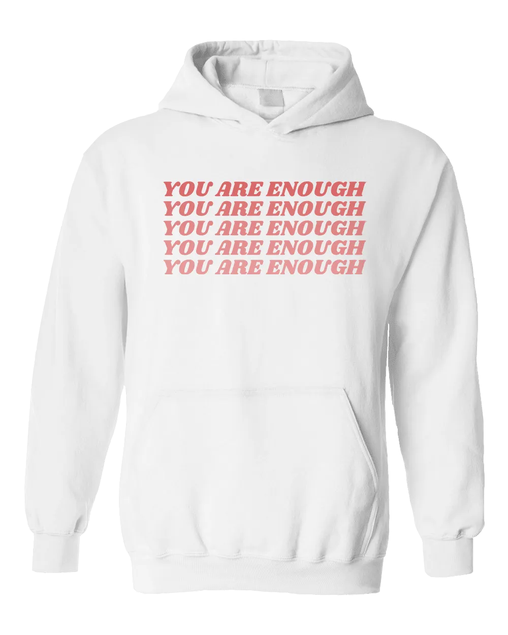 You Are Enough (x5) - Hoodie