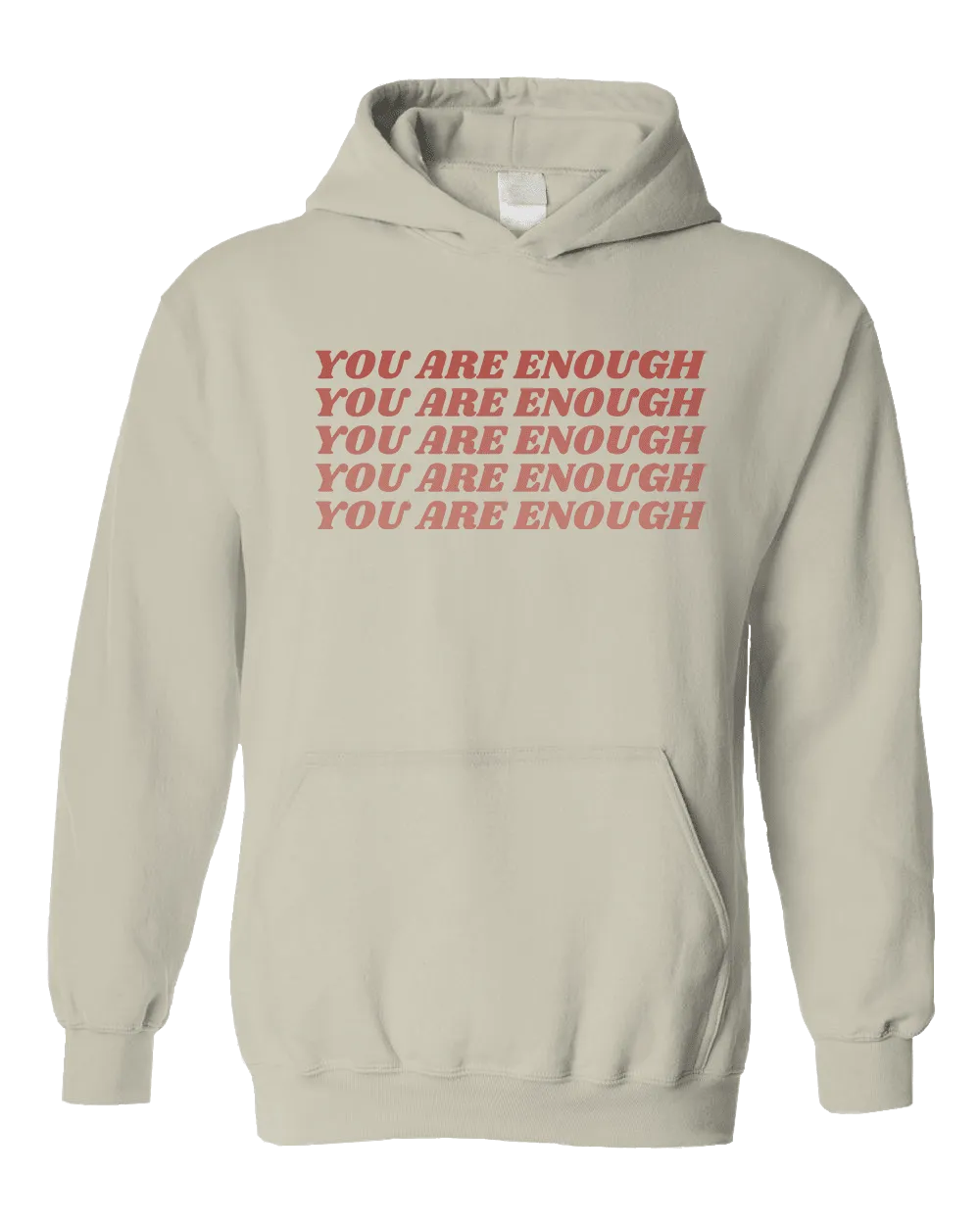 You Are Enough (x5) - Hoodie