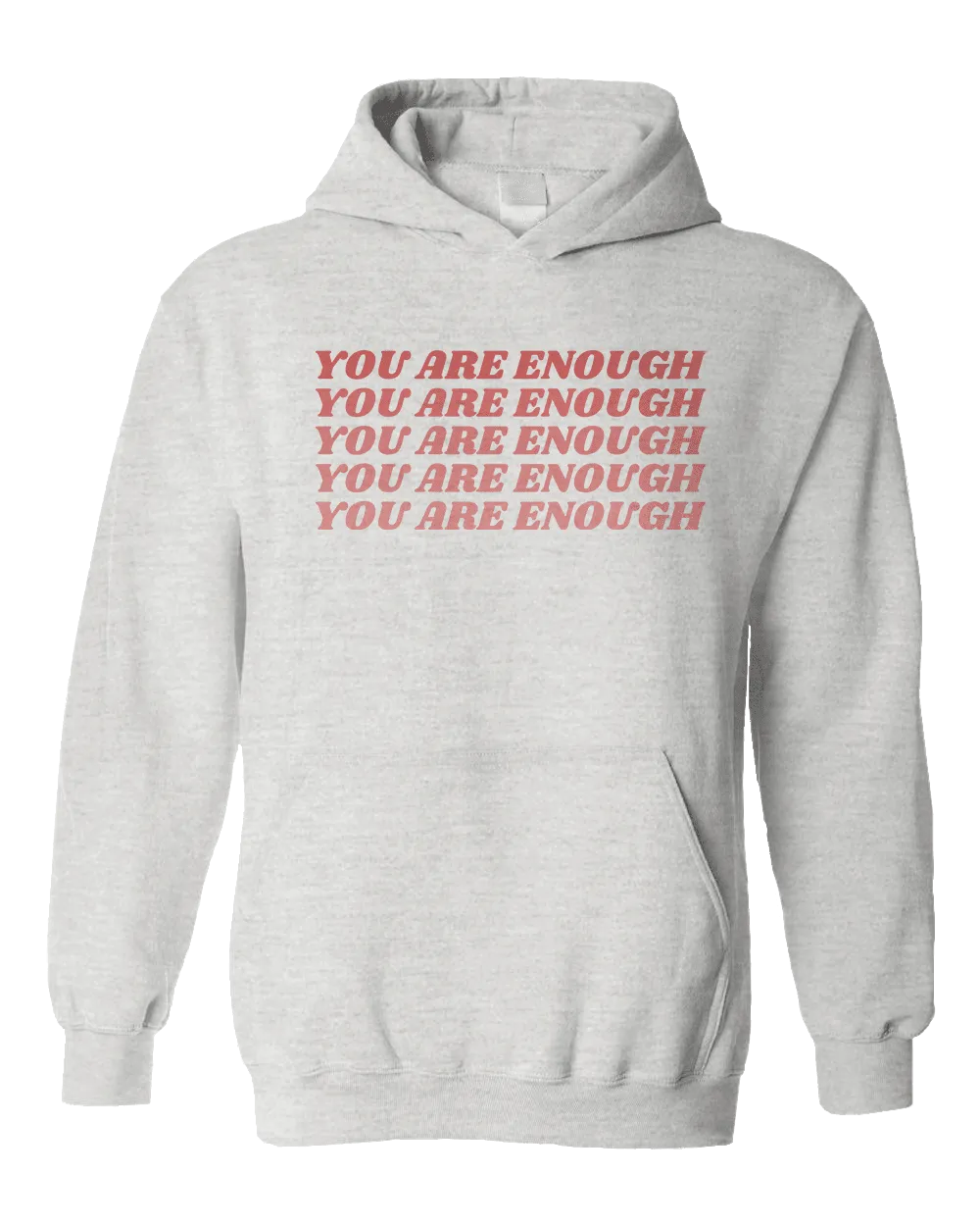 You Are Enough (x5) - Hoodie